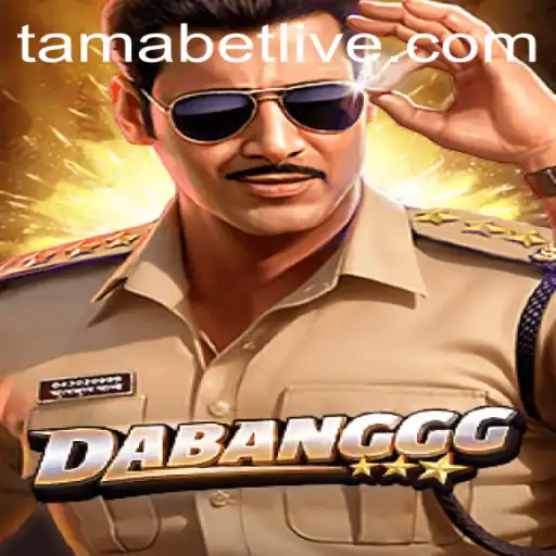DABANGGG: Unleashing the Thrills of Tamabet