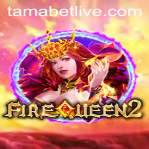 Unleashing the Magic of FireQueen2: The Rise of Tamabet