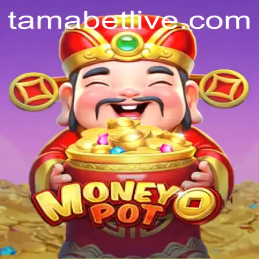 Unveiling MoneyPot: The Exciting World of Tamabet