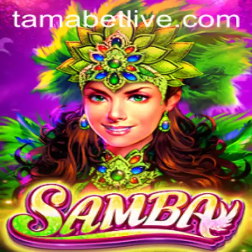 The Vibrant World of Samba: Dive into the Exciting Game of Tamabet