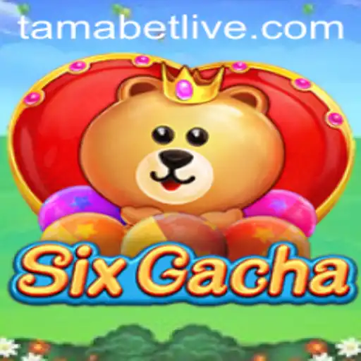 Unveiling SixGacha: A Thrilling Adventure into the World of Tamabet