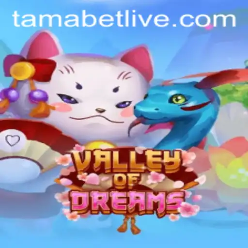 Exploring the Enchanting World of ValleyofDreams: A Comprehensive Guide to the Game and Tamabet Mechanics