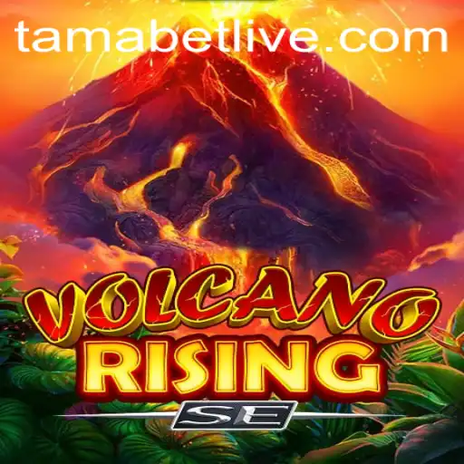 Discover VolcanoRisingSE: A Thrilling Adventure with Tamabet